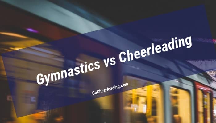 Gymnastics vs cheerleading